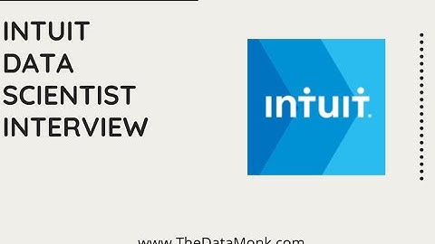 Intuit Data Scientist Interview| Part 14| Data Science Interview Questions | The Data Monk