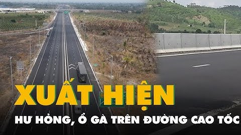 Mặt đường cao tốc Phan Thiết - Dầu Giây có chỗ hỏng, ban quản lý dự án nói gì?