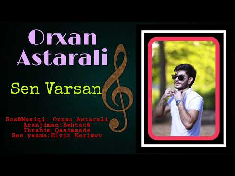 Orxan Astarali- Sen Varsan