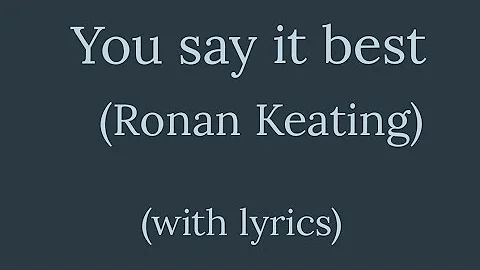 You Say It Best (Ronan Keating) with lyrics