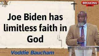 Joe Biden has limitless faith in God  Voddie Baucham lecture
