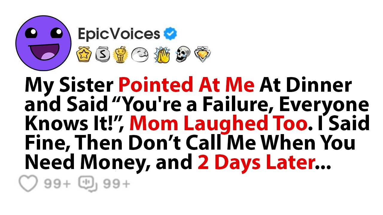 My Sister Pointed At Me At Dinner and Said “You're a Failure, Everyone Knows It!”, Mom Laughed Too