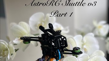  3-3.6”  AstroRC Shuttle v3 fpv drone frame kit