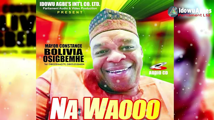 MAYOR CONSTANCE BOLIVIA OSIGBEMHE - NA WAOOO [FULL...