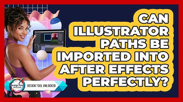 Can Illustrator Paths Be Imported Into After Effects Perfectly? - Design Tool Unlocked