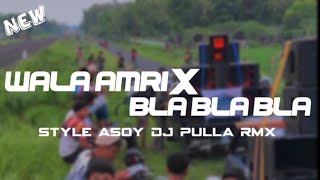 Download lagu wala Amri x bla bla bla amunisi ronda sahur paling asoy ✔️ by DJ pulla rmx