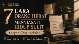 7 Cara Orang Hebat Menyiasati Hidup Sulit Dengan Uang Terbatas #bebasfinansial #rezekihalal 