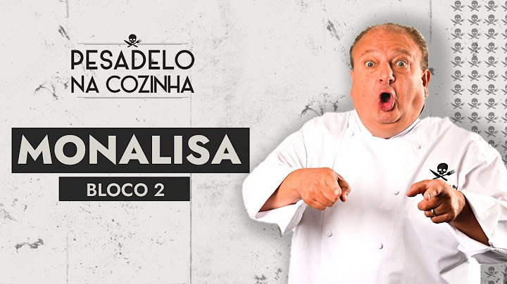 Monalisa - BLOCO 2 | Pesadelo Na Cozinha - Episódio Completo