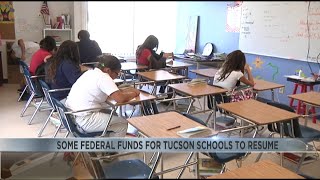 Some federal funds for Tucson schools to resume