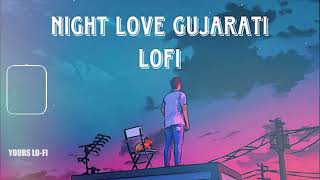 Night Love Gujarati Lofi | Non-stop Gujarati Lofi Songs | Relax And Chill screenshot 5