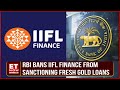 Why rbi bans iifl finance from gold loan  regulatory actions and its impact  et now