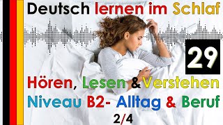 Deutsch lernen im Schlaf & Hören  Lesen und Verstehen Niveau B2 - Alltag und Beruf - 2/4 - 29