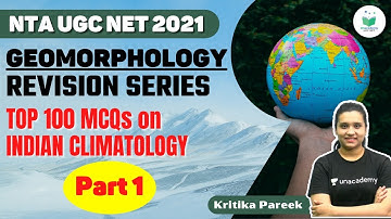 NTA UGC NET 2021 | Geography by Kritika Pareek | Top 100 MCQs on Indian Climatology (Part-1)