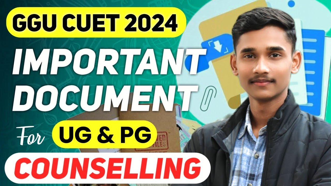 DOCUMENTS required for COUNSELLING GGU Anurag Sir 