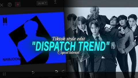 "DISPATCH EDIT" - KPOP TIKTOK TREND CAPCUT TUTORIAL | BANGTAN | EXPLORE | TRENDING | VIRAL | FYP •  