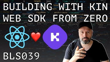 WEB SDK FROM ZERO - BLS039 BUILDING WITH KIN