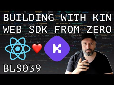 WEB SDK FROM ZERO - BLS039 BUILDING WITH KIN