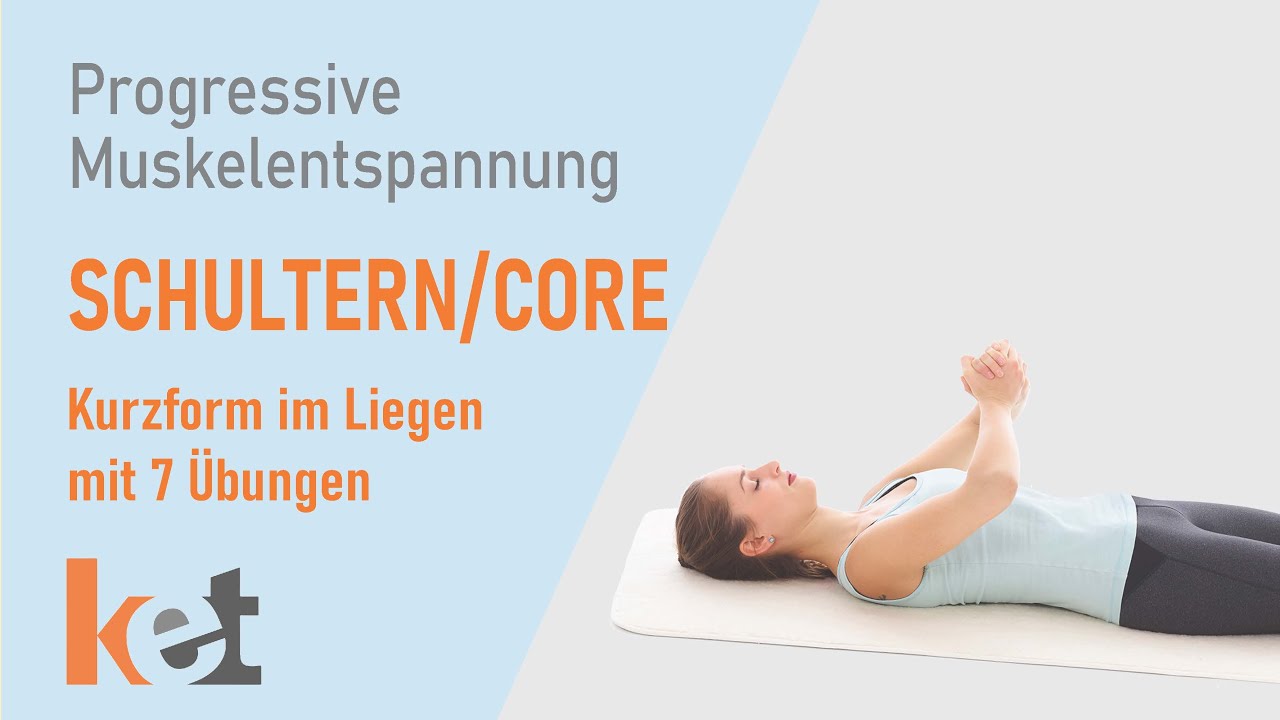Progressive Muskelentspannung / Kurzform / Schultern und Core / im Liegen