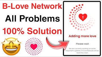 b love network adding more problem | B love Network opening,please wait Problem
