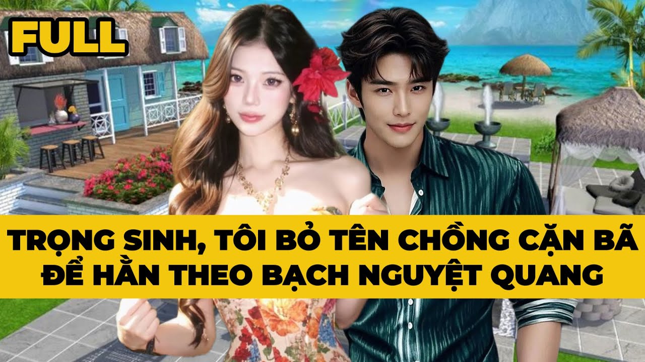 TRỌNG SINH, TÔI BỎ TÊN CHỒNG CẶN BÃ ĐỂ HẰN THEO BẠCH NGUYỆT QUANG - Truyện FULL | Mèo Bé Bỏng Audio