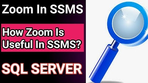 Zoom SQL Server SSMS || How to Zoom SSMS || SQL Server Zoom Features | SQL Server DBA | @TechandArt