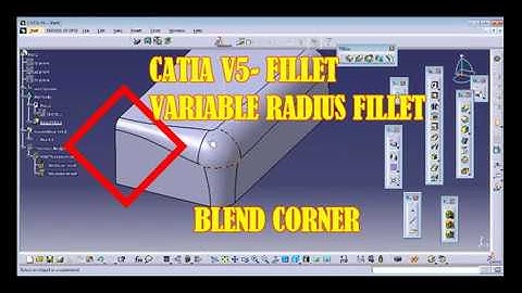 CATIA V5||VARIABLE RADIUS FILLET- BLEND CORNER