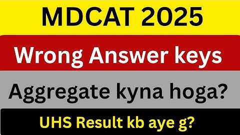 MDCAT 2025 Wrong Key ❌ | Aggregate ktna hoga? MDCAT 2025
