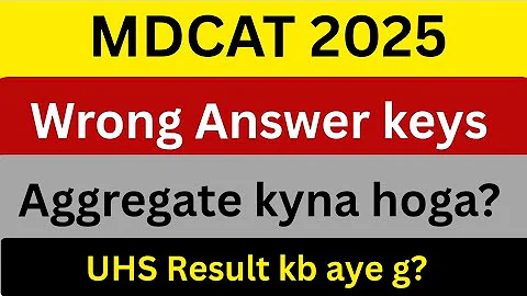 MDCAT 2025 Wrong Key ❌ | Aggregate ktna hoga? MDCAT 2025