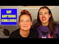 SAY ANYTHING CHALLENGE! (w/ Mamrie Hart)