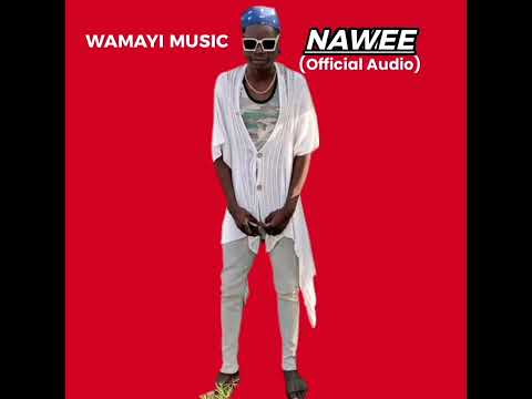 WAMAYI MUSIC NAWEE OFFICIAL AUDIO