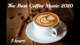 The Best Coffee Music Playlist 2020