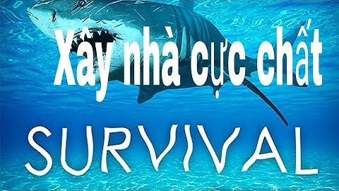 Trải nghiệm game| survival on raft / xây nhà và câu cá tập 1