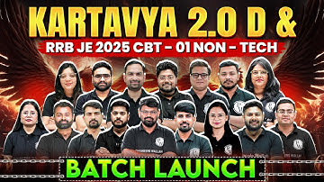 Batch Launch: Kartavya 2.0 Batch D & RRB JE 2025 ( CBT 1 ) Non - Tech Batch