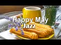 Happy May Jazz - Good Mood Jazz and Bossa Nova Music