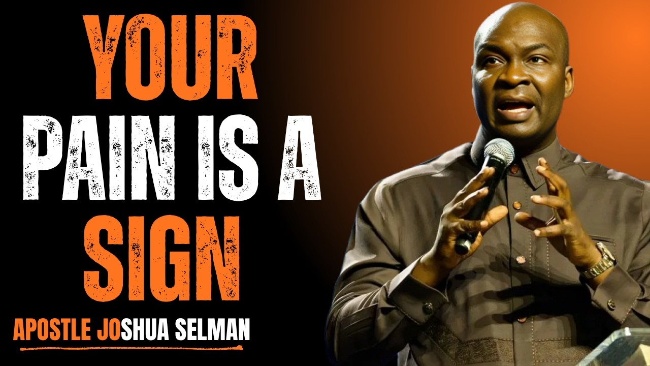 YOUR PAIN IS A SIGN | Apostle Joshua Selman Powerful Sermon