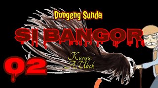 DONGENG SUNDA SI BANGOR part--02