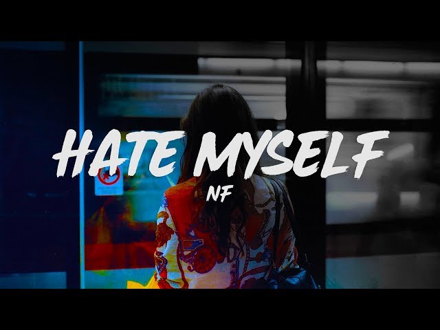 NF - Hate Myself (Lyrics) class=