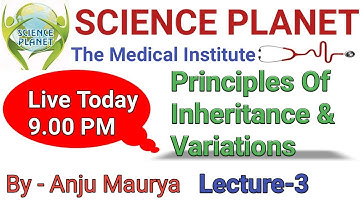 Principles Of Inheritance & Variations || Lecture- 3 || By- Anju Maurya ||