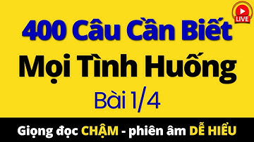 400 Câu Tiếng Anh Giao Tiếp Mọi Tình Huống | Học Tiếng Anh Cơ Bản