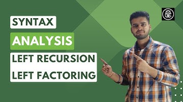 MOD-2 | Syntax Analysis | Finding FIRST & FOLLOW Questions | Left Recursion | Left Factoring