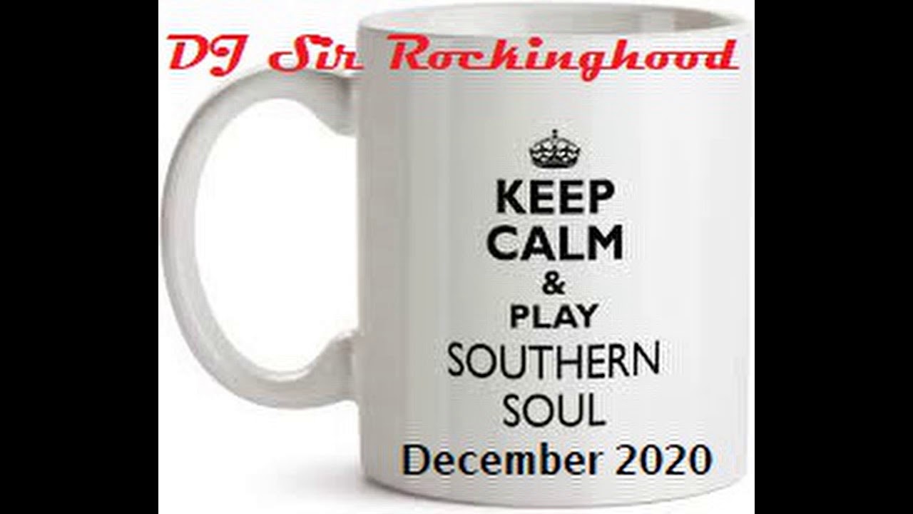 DJ Sir Rockinghood Presents: Southern Soul Dec 2020 Mix - YouTube
