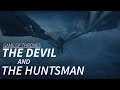 Game of Thrones || The Devil and the Huntsman