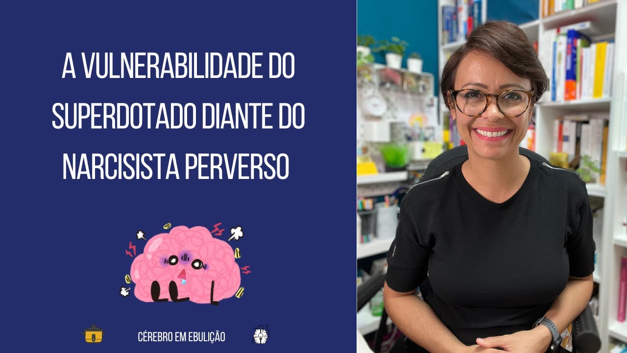 A vulnerabilidade do superdotado diante do narcisista perverso