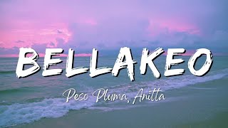 BELLAKEO (Lyrics/Letra) - Peso Pluma, Anitta