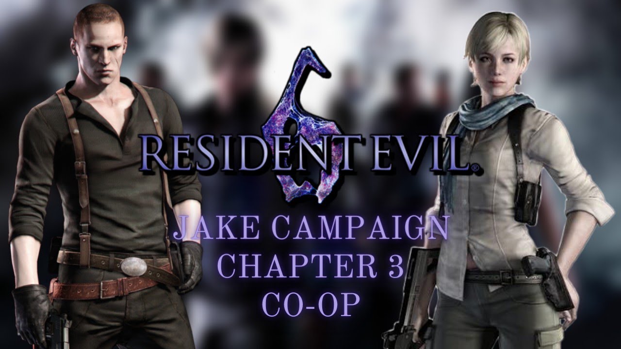 Resident Evil 6 | Jake Campaign - Chapter 3 | Co-Op