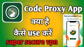 Code proxy super secure vpn | Code proxy app kaise use kare | How to use code proxy app screenshot 2