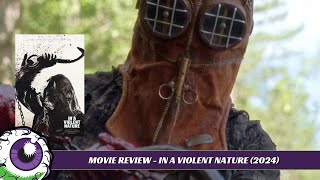 IN A VIOLENT NATURE (2024, IFC) Horror Movie Review - Reignites, Satirizes, & Out-gores the Slasher