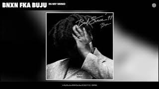 BNXN fka Buju - In My Mind (Official Audio)