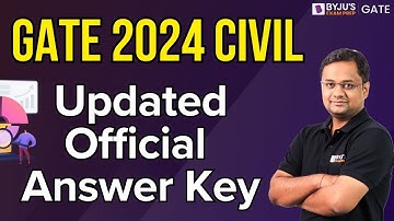 GATE 2024 Civil Engineering | Final Official Answer Key Released 🔥| IISC Bangalore | BYJU