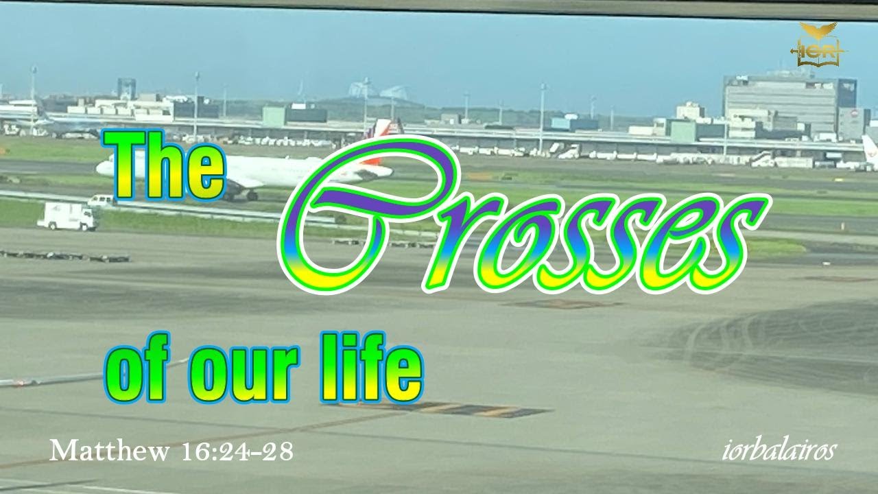 The Crosses of our life | Matthew 16:24-28 - YouTube